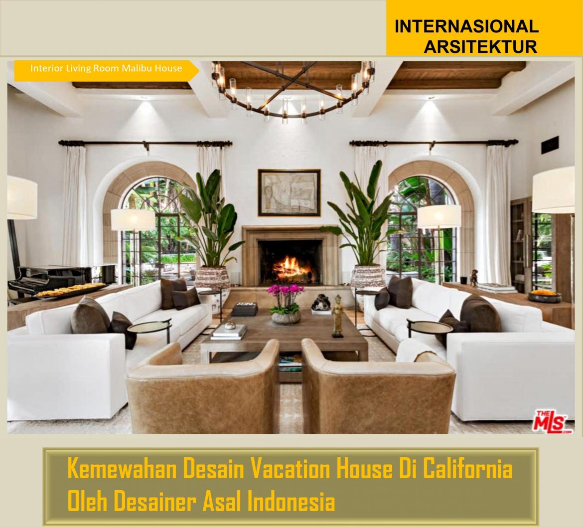 Kemewahan Desain Vacation House Di California Oleh Desainer Asal Indonesia
